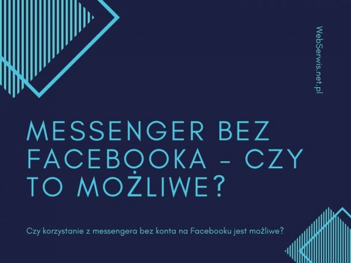Czy korzystanie z messengera bez konta na Facebooku jest możliwe?